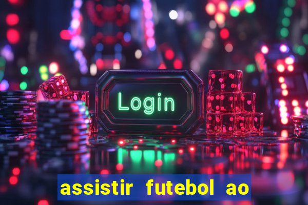 assistir futebol ao vivo futemax real madrid